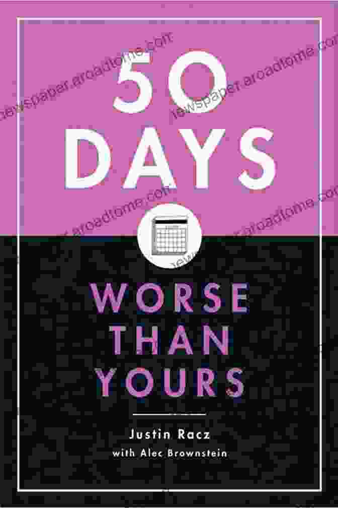 50 Days Worse Than Yours Book Cover Featuring A Man Standing In A Desolate Wasteland, His Head Covered By A Hood. 50 Days Worse Than Yours Justin Racz