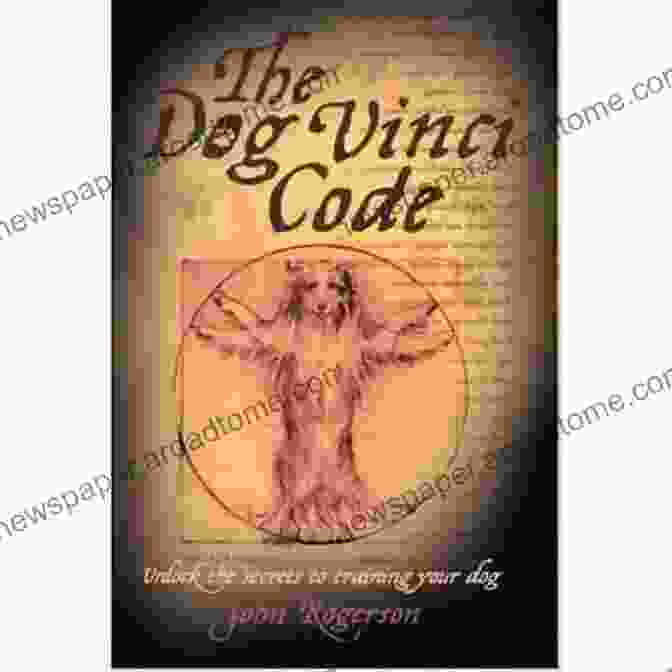 Author John Smith The Dog Vinci Code: Unlock The Secrets To Training Your Dog