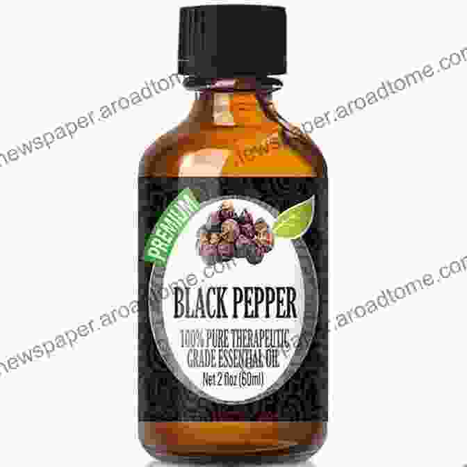 Black Peppercorns Essential Oils: With The 12 Fundamental Essential Oils (natural Remedies Essential Oils For Beginners Aromatherapy Essential Oils Essential Oils Guide)