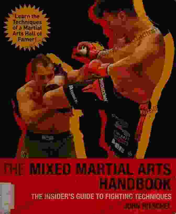 Blocking Techniques The Mixed Martial Arts Handbook: The Insider S Guide To Fighting Techniques