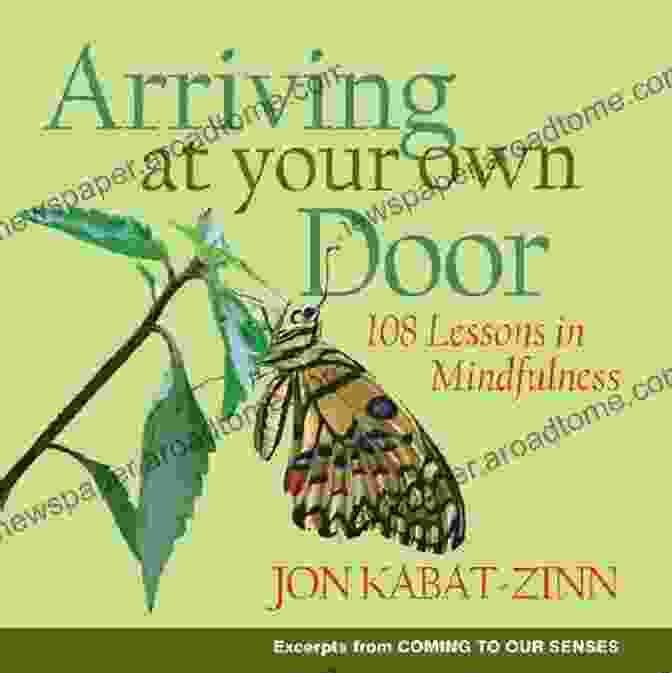 Book Cover Of 'Arriving At Your Own Door: 108 Lessons In Mindfulness' Featuring A Tranquil Scene Of A Lake And Mountains Arriving At Your Own Door: 108 Lessons In Mindfulness