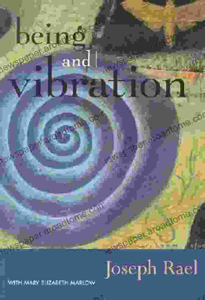 Book Cover Of 'Being Vibration' Showing An Abstract Image Of Swirling Colors Being Vibration Joseph Rael