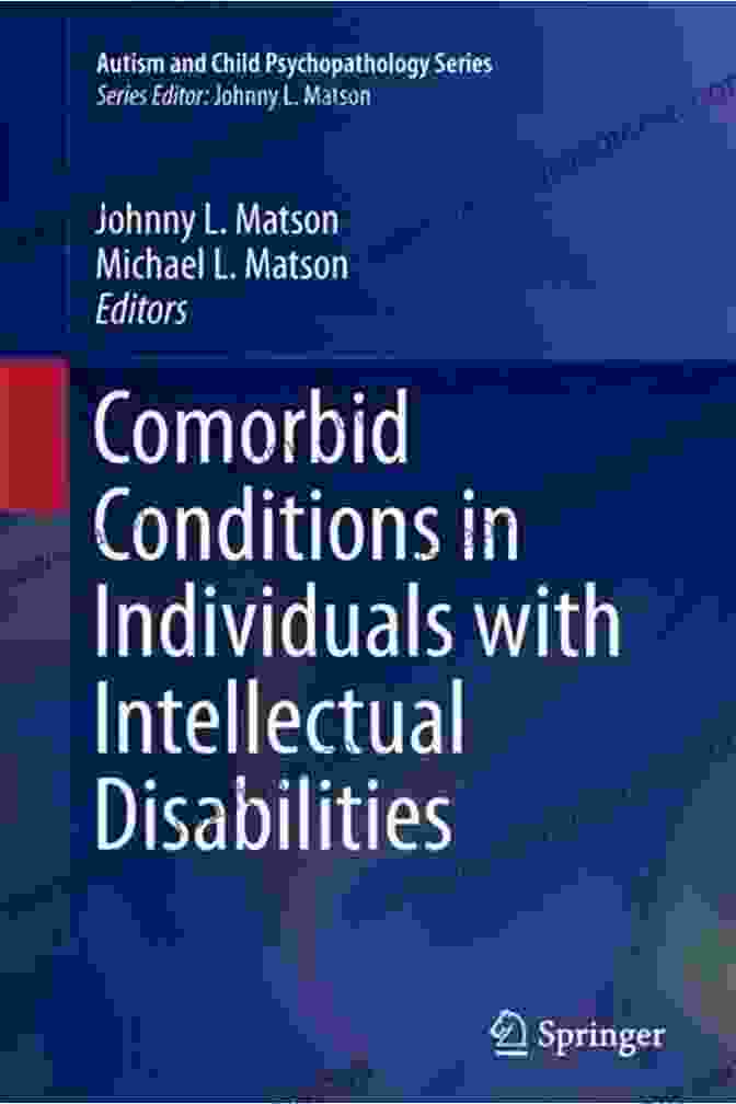 Book Cover Of Comorbid Conditions In Individuals With Intellectual Disabilities Autism And Comorbid Conditions In Individuals With Intellectual Disabilities (Autism And Child Psychopathology Series)