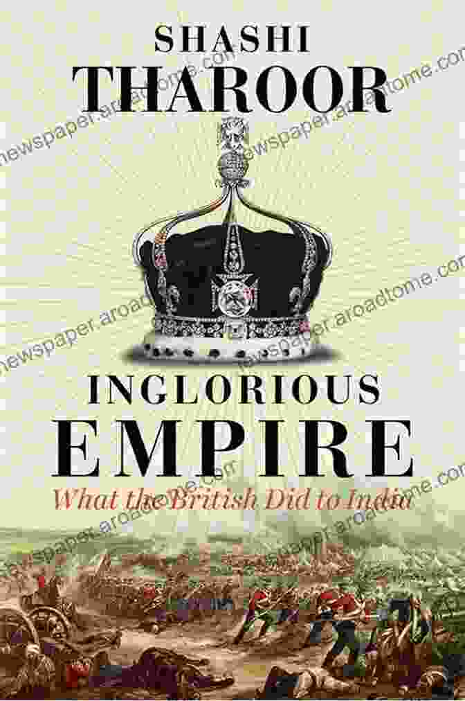 Book Cover Of Inglorious Empire Inglorious Empire: What The British Did To India