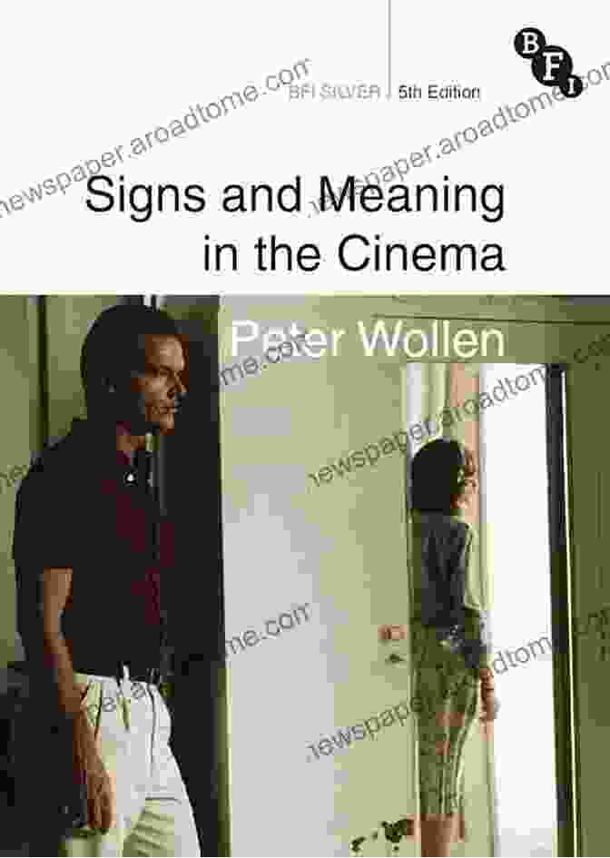 Book Cover Of 'Signs And Meanings In The Cinema: BFI Silver' Signs And Meaning In The Cinema (BFI Silver)