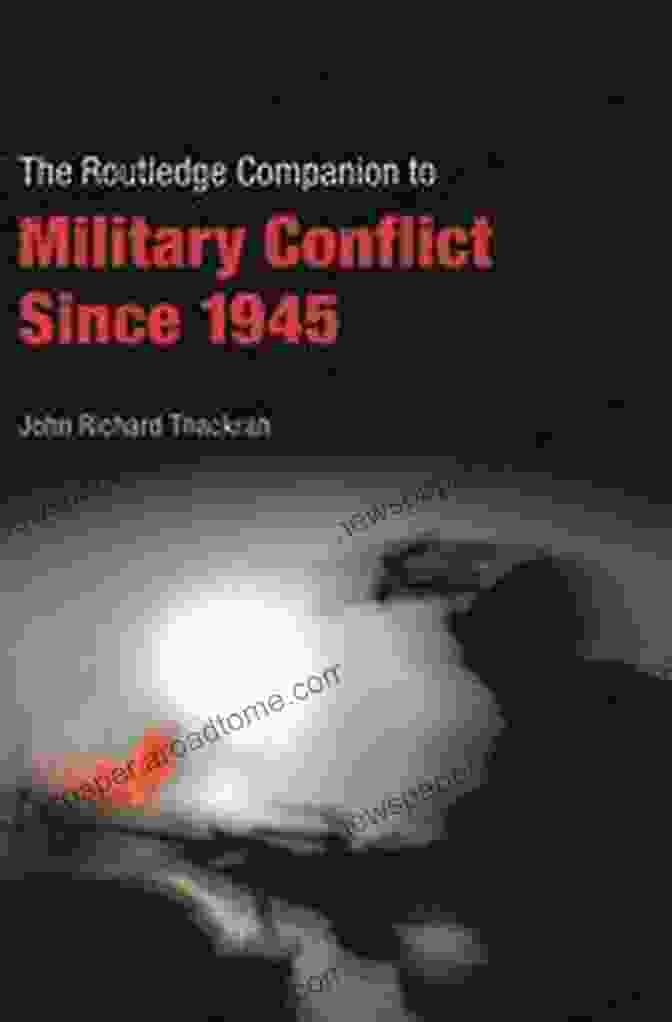 Book Cover Of The Routledge Companion To Military Conflict Since 1945 Routledge Companion To Military Conflict Since 1945 (Routledge Companions)