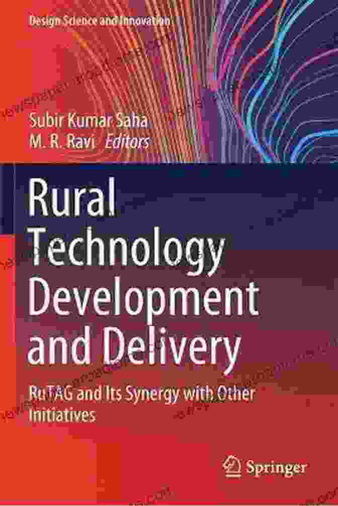 Book Cover: Rural Technology Development And Delivery Rural Technology Development And Delivery: RuTAG And Its Synergy With Other Initiatives (Design Science And Innovation)