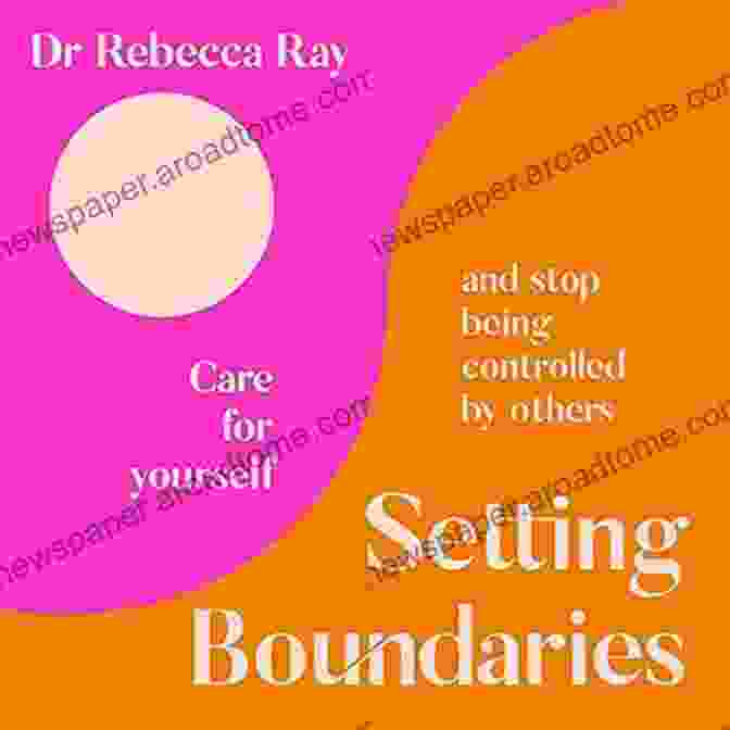 Book Cover: Setting Boundaries By Rebecca Ray, Showcasing A Woman Standing Firm With A Shield, Representing The Protection Of Boundaries Setting Boundaries Rebecca Ray