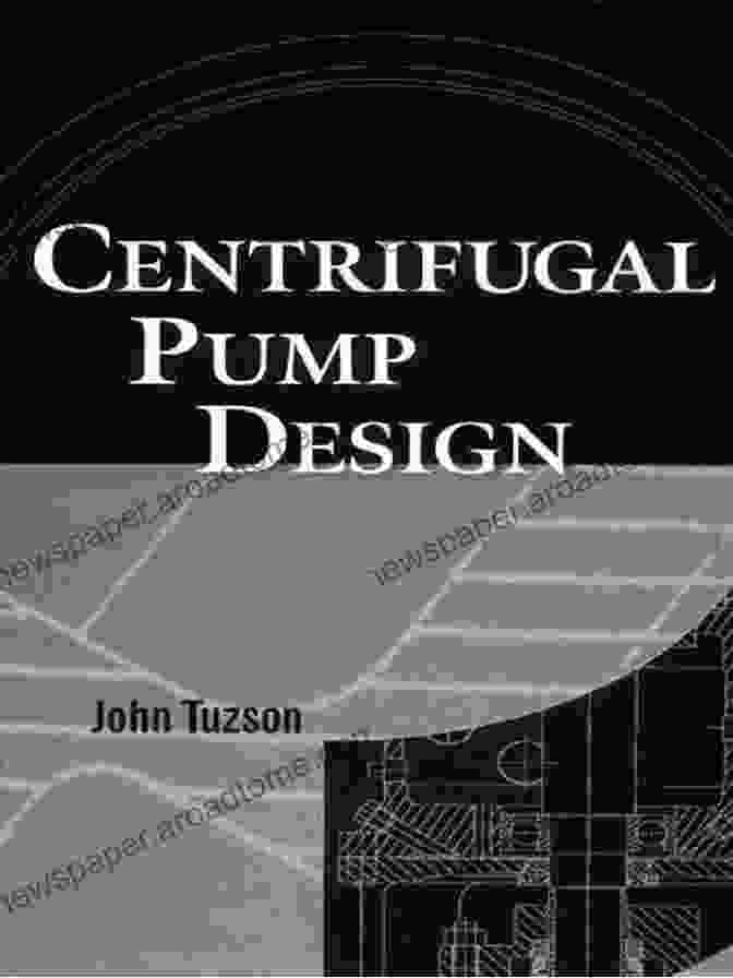 Centrifugal Pump Design Book Cover By John Tuzson Centrifugal Pump Design John Tuzson