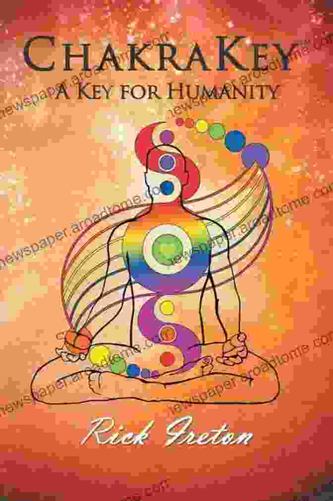 Chakrakey: The Key For Humanity Chakrakey: A Key For Humanity