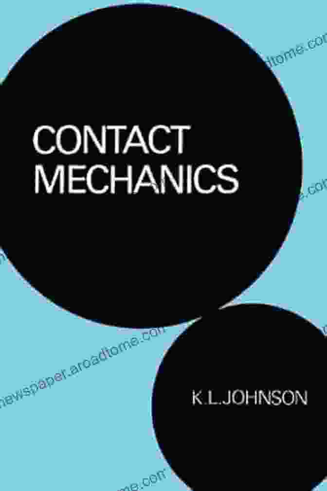 Contact Mechanics By Johnson Contact Mechanics K L Johnson