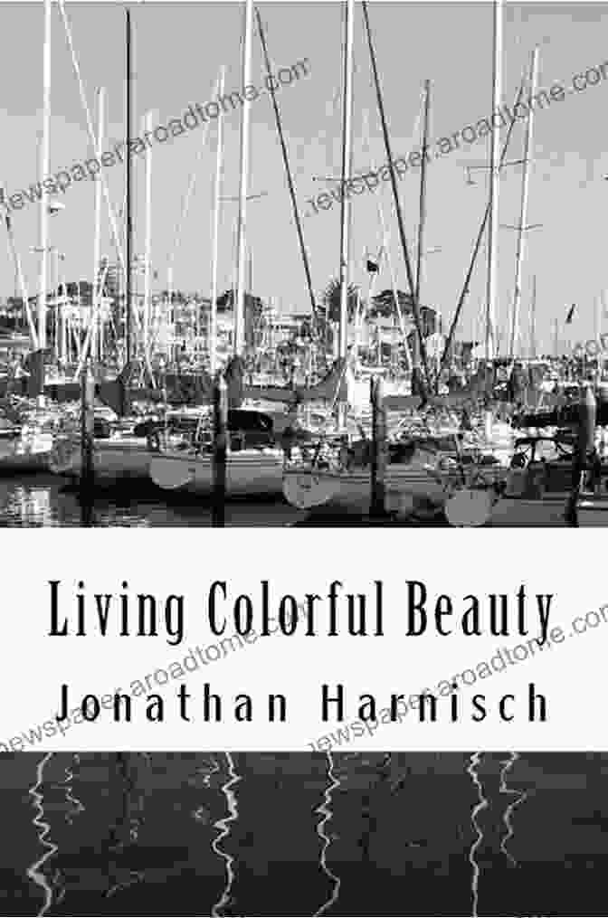 Cover Of Jonathan Harnisch's Living Colorful Beauty Book Living Colorful Beauty Jonathan Harnisch