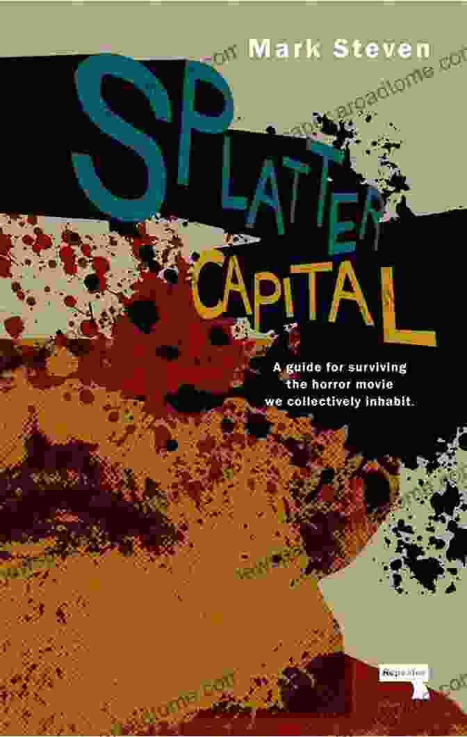 Cover Of Mark Steven's 'Splatter Capital' Featuring A Blood Splattered Cityscape With A Shadowy Figure Lurking In The Background Splatter Capital Mark Steven