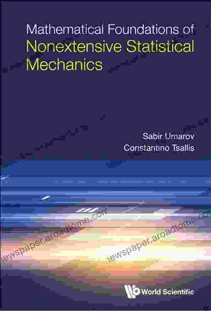 Cover Of The Book Mathematical Foundations Of Nonextensive Statistical Mechanics Mathematical Foundations Of Nonextensive Statistical Mechanics