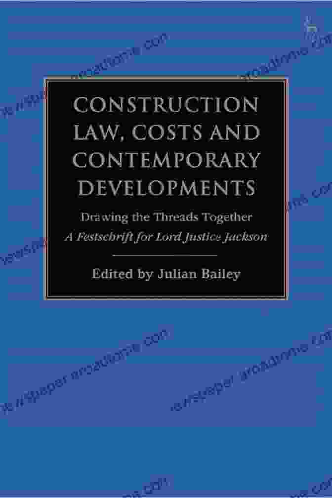 Cover Of The Festschrift For Lord Justice Jackson Construction Law Costs And Contemporary Developments: Drawing The Threads Together: A Festschrift For Lord Justice Jackson