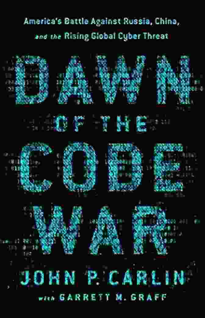 Dawn Of The Code War Book Cover, Featuring A Futuristic Cityscape With Binary Code Streaming Across It. Dawn Of The Code War: America S Battle Against Russia China And The Rising Global Cyber Threat