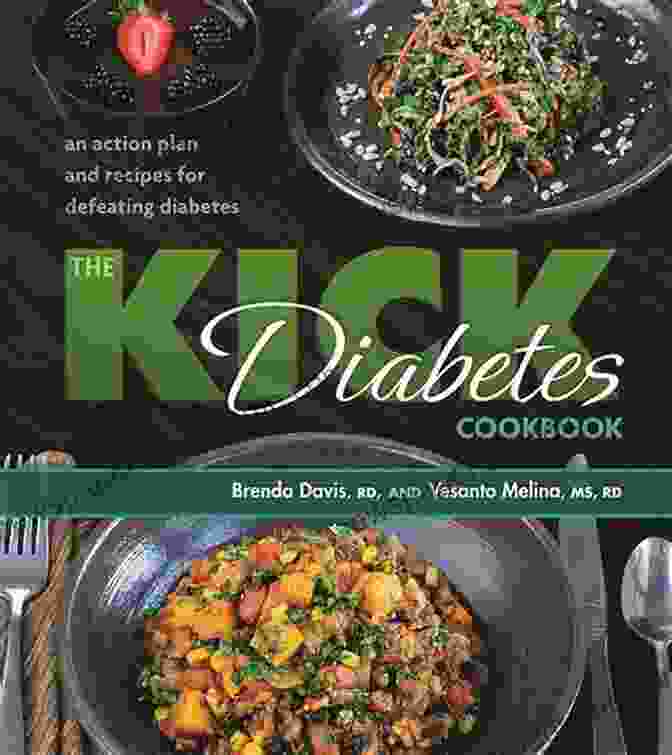 Diabetes Management Tools The Kick Diabetes Cookbook: An Action Plan And Recipes For Defeating Diabetes