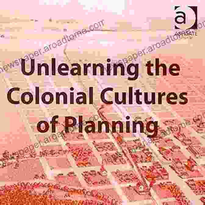 Dr. Roberto Rocco Unlearning The Colonial Cultures Of Planning