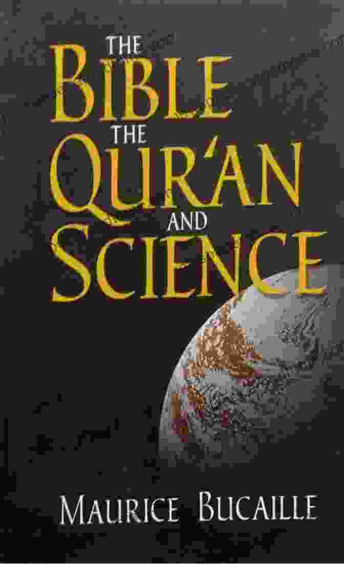 Evolution And Creation The Bible The Qu Ran And Science: The Holy Scriptures Examined In The Light Of Modern Knowledge