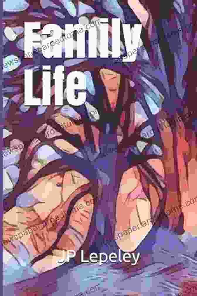 Family Life Book Cover By J.P. Lepeley Family Life JP Lepeley