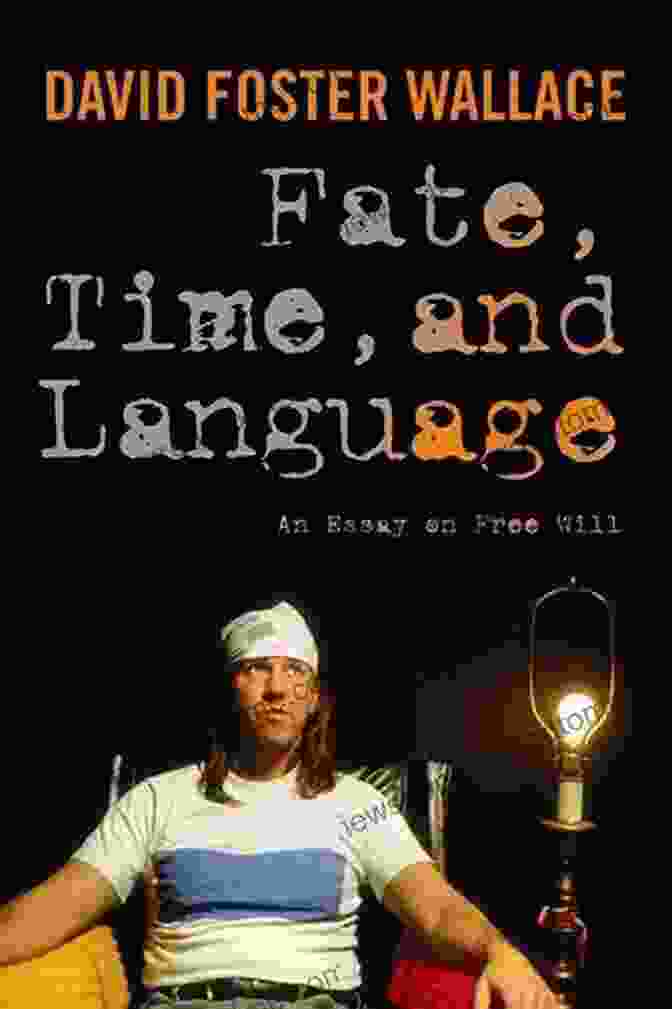 Fate, Time And Language Book Cover Fate Time And Language: An Essay On Free Will