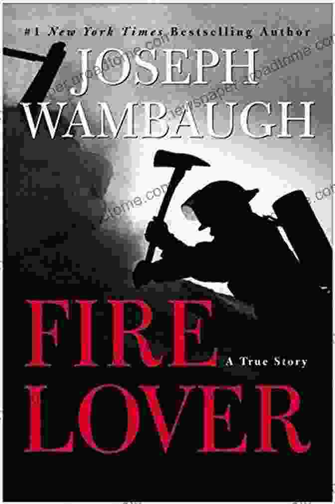 Fire Lover Book Cover Fire Lover: A True Story