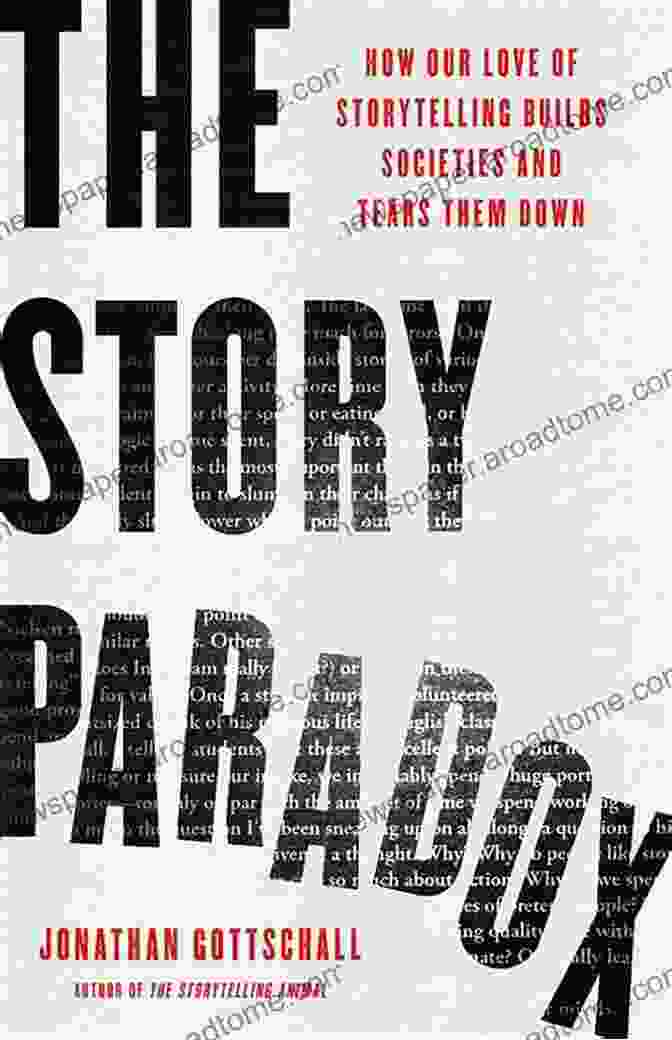 How Our Love Of Storytelling Builds Societies And Tears Them Down Book Cover The Story Paradox: How Our Love Of Storytelling Builds Societies And Tears Them Down