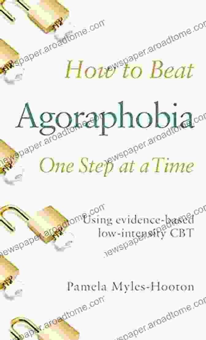 How To Beat Agoraphobia One Step At Time Book Cover How To Beat Agoraphobia One Step At A Time: Using Evidence Based Low Intensity CBT