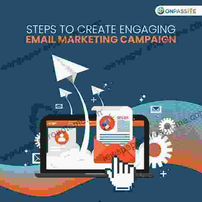 Image Of An Email Marketing Campaign Being Created 110+ Ideas For A Digital Marketing Strategy: The Taking An All Inclusive Approach To Online Marketing