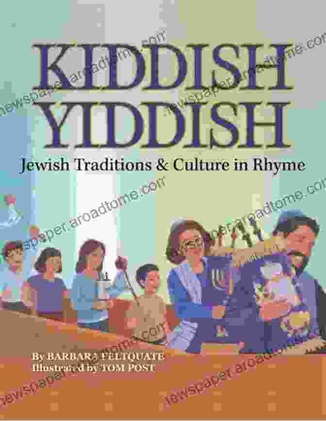 Kiddish Yiddish Book Cover, Featuring A Vibrant Illustration Of A Jewish Family Gathered Around A Shabbat Table. Kiddish Yiddish: Jewish Traditions Culture In Rhyme