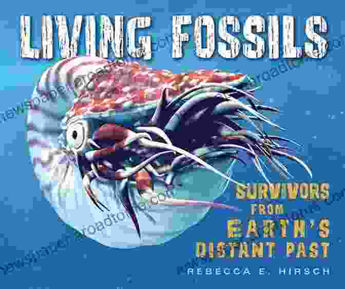 Living Fossils: Survivors From Earth Distant Past Book Cover Living Fossils: Survivors From Earth S Distant Past