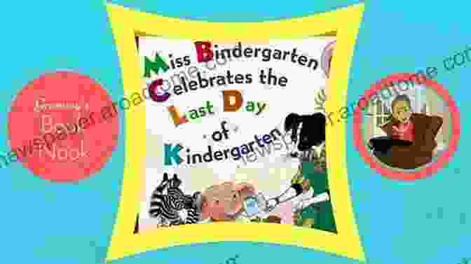 Miss Bindergarten And Her Students Celebrating The Last Day Of Kindergarten Miss Bindergarten Celebrates The Last Day Of Kindergarten