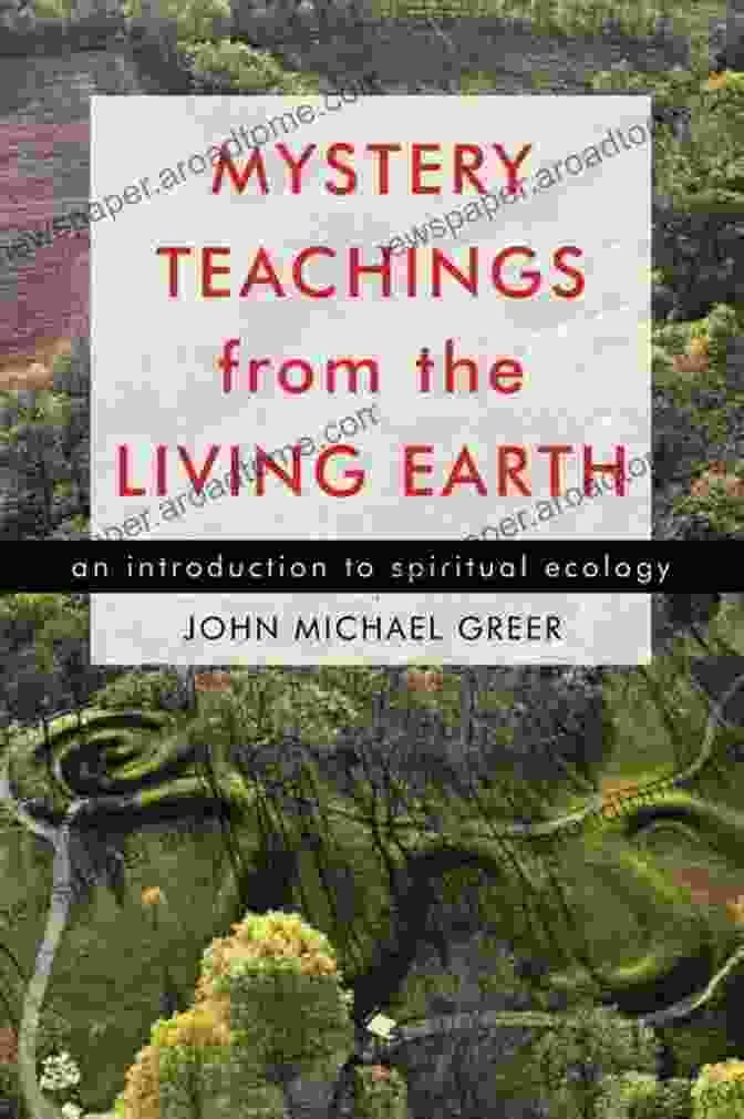 Mystery Teachings From The Living Earth Book Cover Mystery Teachings From The Living Earth: An To Spiritual Ecology