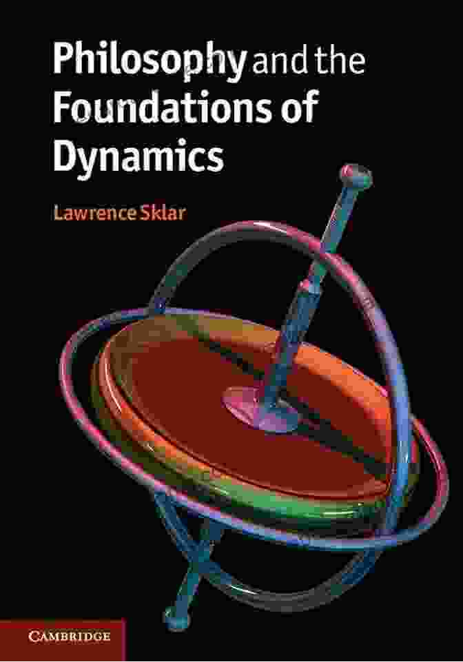 Philosophy And The Foundations Of Dynamics Book Cover Philosophy And The Foundations Of Dynamics