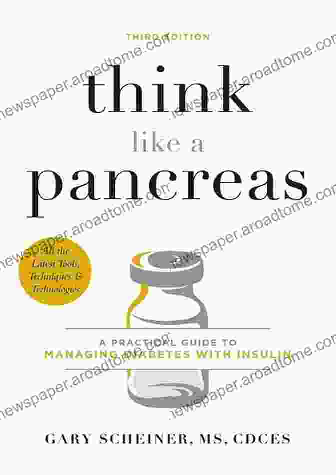 Practical Guide To Managing Diabetes With Insulin Think Like A Pancreas: A Practical Guide To Managing Diabetes With Insulin Completely Revised And Updated (Marlowe Diabetes Library)