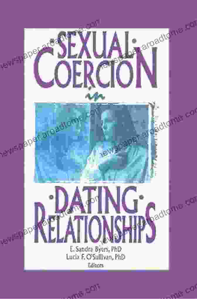 Sexual Coercion In Dating Relationships: A Hidden Epidemic Sexual Coercion In Dating Relationships