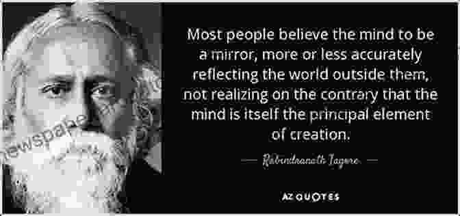 Tagore Believed That True Meaning Could Be Found In The Journey Itself. The Philosophy Of Rabindranath Tagore