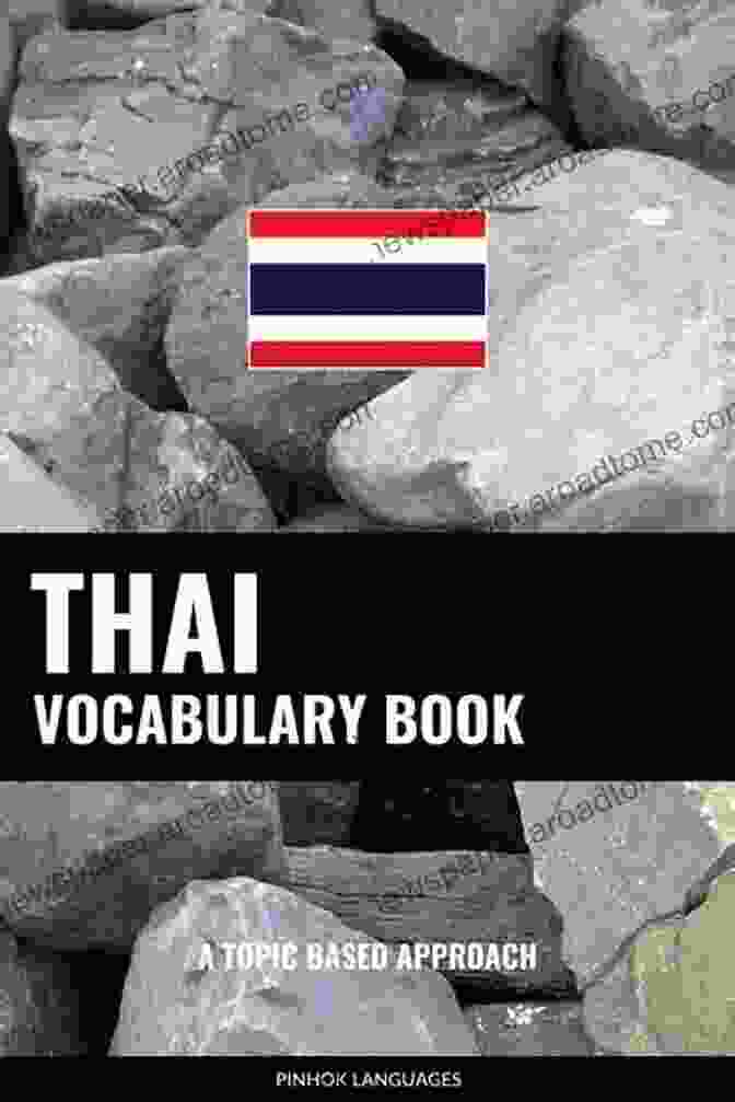 Thai Vocabulary Book: Topic Based Approach Thai Vocabulary Book: A Topic Based Approach