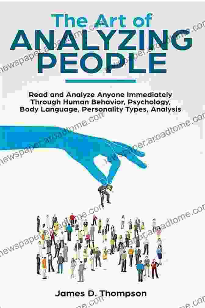 The Art Of Analyzing People The Psychology Tricks: The Secret Of Better Analyzing And Influencing People