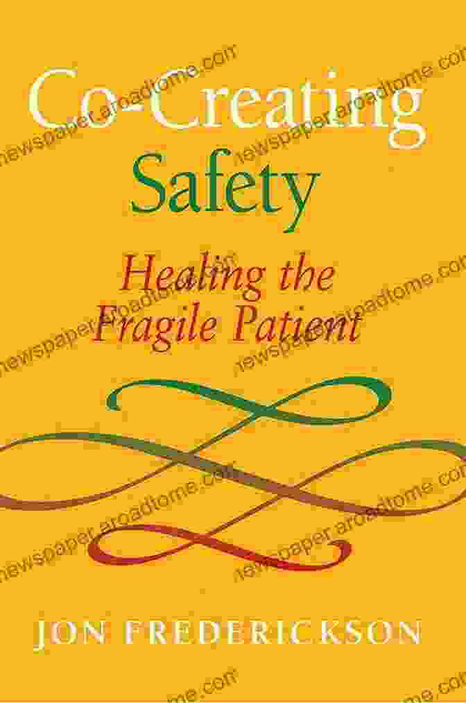 The Book Cover Of Co Creating Safety: Healing The Fragile Patient Co Creating Safety: Healing The Fragile Patient