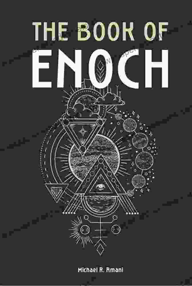 The Book Of Enoch, An Ancient Apocryphal Text Offering Profound Insights Into The Cosmos And Humanity. The Of Enoch And The Of Giants: Featuring 1 2 And 3 Enoch With The Aramaic And Manichean Versions Of The Of Giants