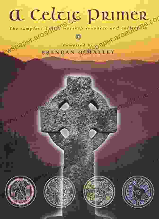 The Complete Celtic Worship Resource And Collection Book Cover A Celtic Primer: The Complete Celtic Worship Resource And Collection