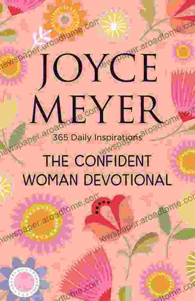 The Confident Woman Devotional Book Cover Featuring A Vibrant And Inspiring Image Of A Woman The Confident Woman Devotional: 365 Daily Inspirations