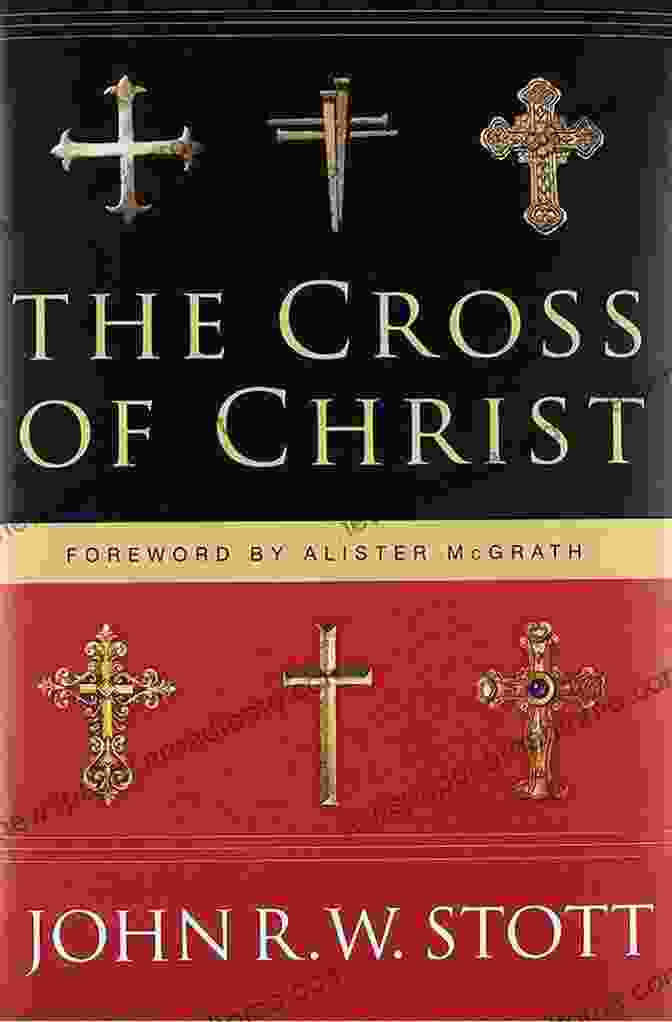 The Cross Of Christ By John Stott [Book Cover Image With A Majestic Depiction Of The Crucifix] The Cross Of Christ John R W Stott