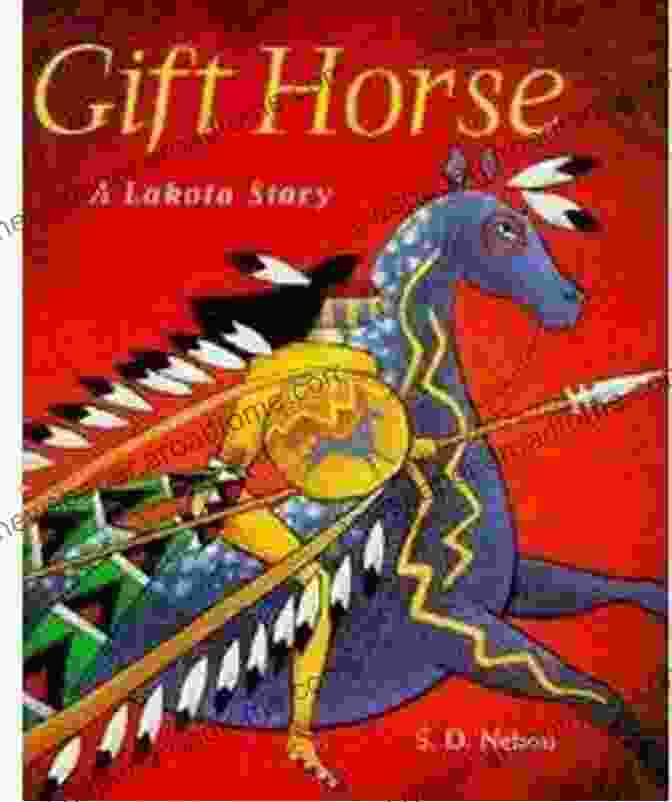 The Gift Horse: A Lakota Story Gift Horse: A Lakota Story