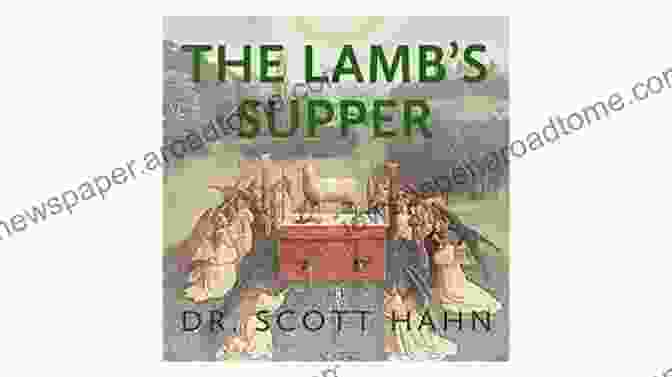 The Lamb Supper Book Cover Featuring A Stunningly Roasted Lamb Dish Adorned With Herbs The Lamb S Supper: The Mass As Heaven On Earth