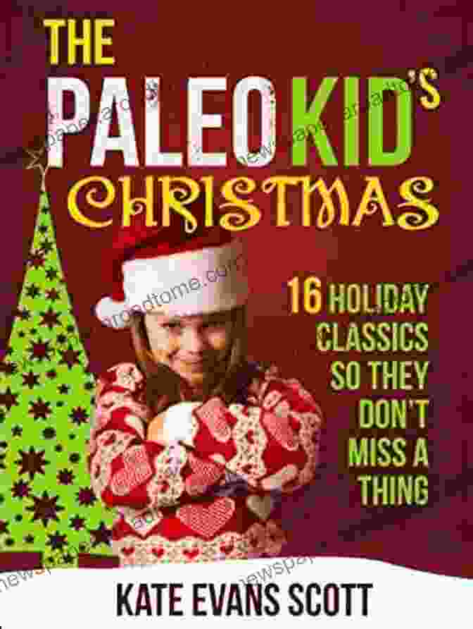 The Paleo Kid Christmas Book Cover The Paleo Kid S Christmas: 16 Holiday Classics So They Don T Miss A Thing (Primal Gluten Free Kids Cookbook)