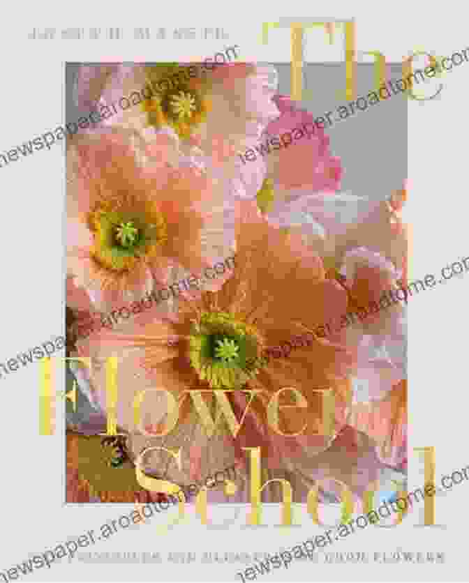 The Principles And Pleasures Of Good Flowers Book Cover The Flower School: The Principles And Pleasures Of Good Flowers