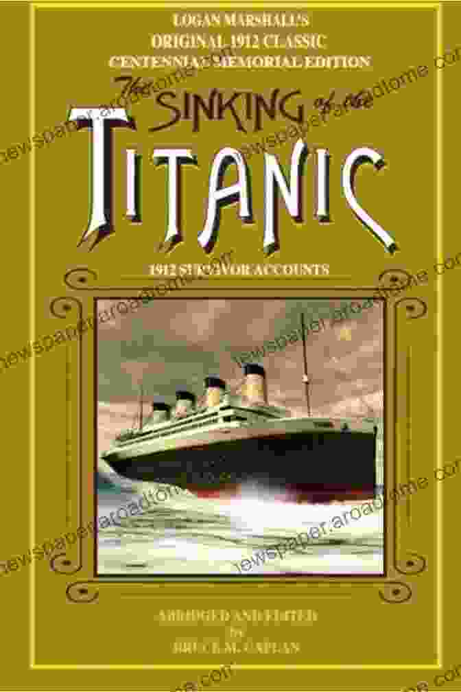 The Titanic Sinking The 10 Best Titanic Survivor Stories: Firsthand Accounts By Jack Thayer Archibald Gracie Charlotte Collyer Lucy Duff Gordon Fred Barrett Charles Joughin Lawrence Beesley Daniel Buckley More