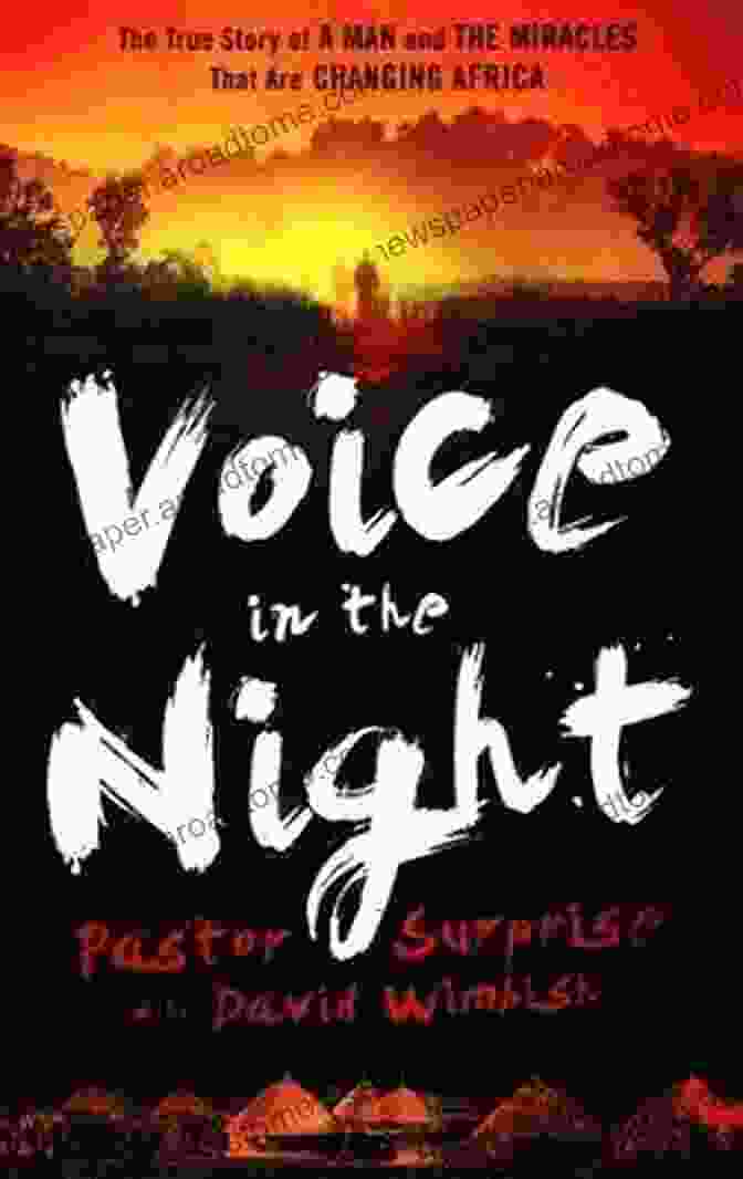 The True Story Of Man And The Miracles That Are Changing Africa Book Cover Voice In The Night: The True Story Of A Man And The Miracles That Are Changing Africa